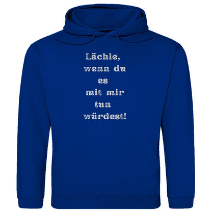 Herren Hoodie "Lächle wenn du es mit mir tun würdest" - Grafikmagie
