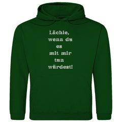 Herren Hoodie "Lächle wenn du es mit mir tun würdest" - Grafikmagie