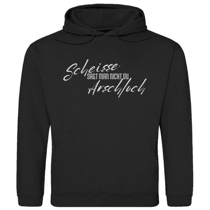 Herren Hoodie "Scheisse sagt man nicht du Arschloch" - Grafikmagie