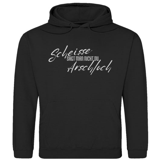 Herren Hoodie "Scheisse sagt man nicht du Arschloch" - Grafikmagie
