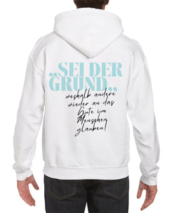 Herren Hoodie "Sei der Grund..." - Grafikmagie