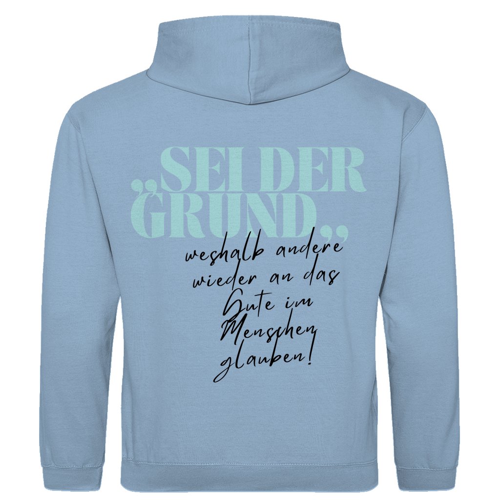 Herren Hoodie "Sei der Grund..." - Grafikmagie