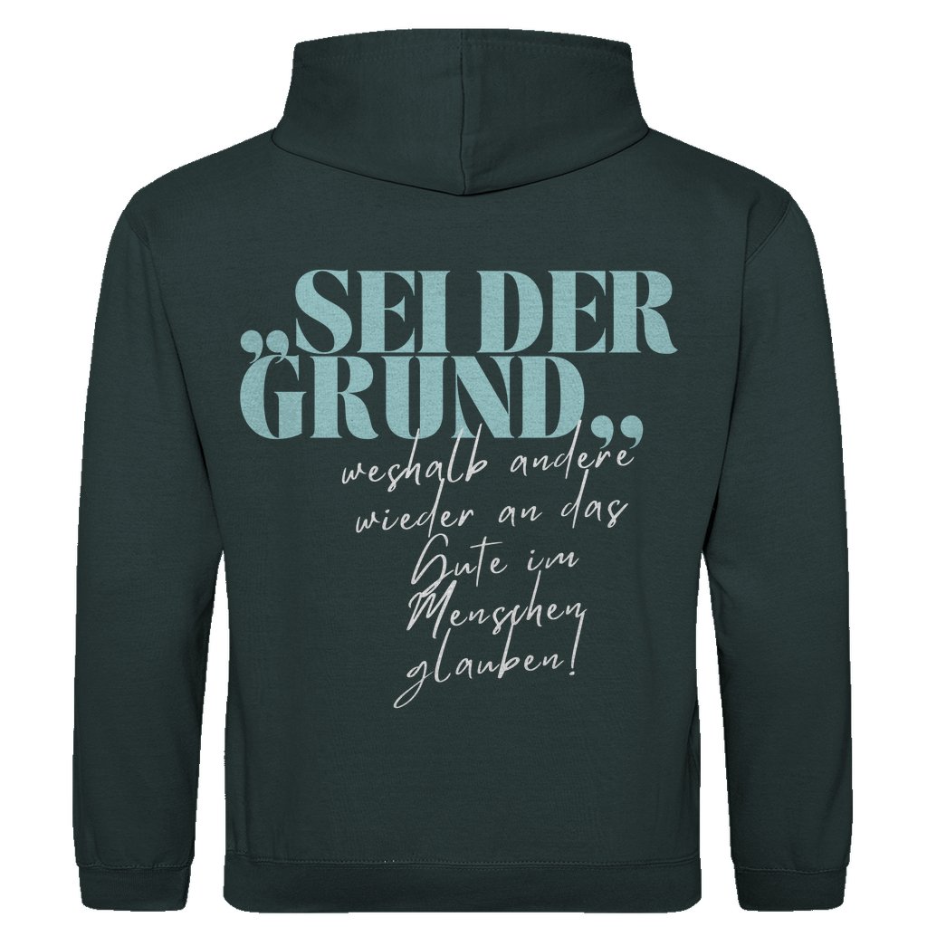 Herren Hoodie "Sei der Grund..." - Grafikmagie