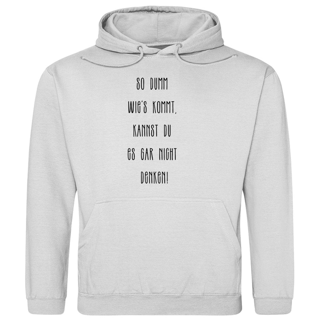 Herren Hoodie "So Dumm wies kommt..." - Grafikmagie