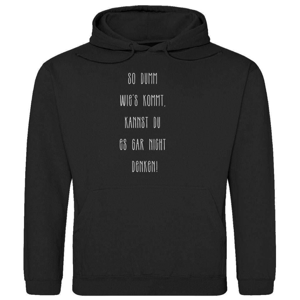 Herren Hoodie "So Dumm wies kommt..." - Grafikmagie