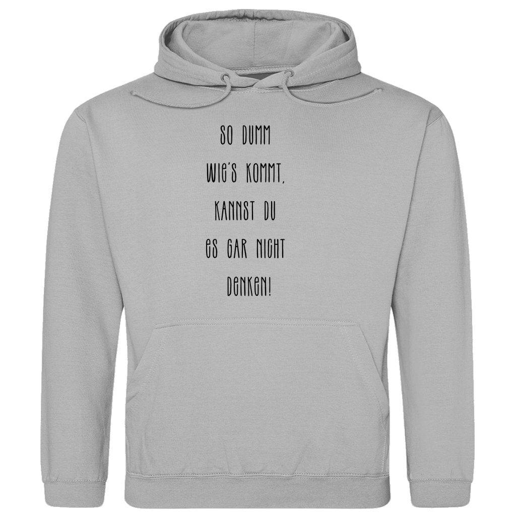 Herren Hoodie "So Dumm wies kommt..." - Grafikmagie
