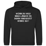 Herren Hoodie "Wenn du mich noch länger..." - Grafikmagie