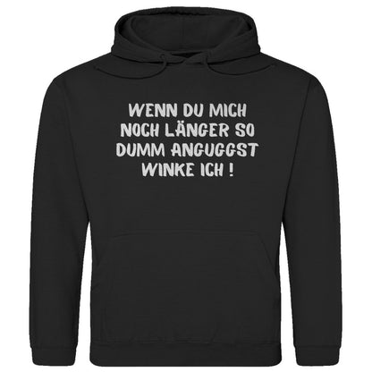 Herren Hoodie "Wenn du mich noch länger..." - Grafikmagie