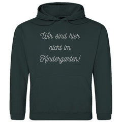 Herren Hoodie "Wir sind hier nicht im Kindergarten" - Grafikmagie