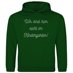 Herren Hoodie "Wir sind hier nicht im Kindergarten" - Grafikmagie