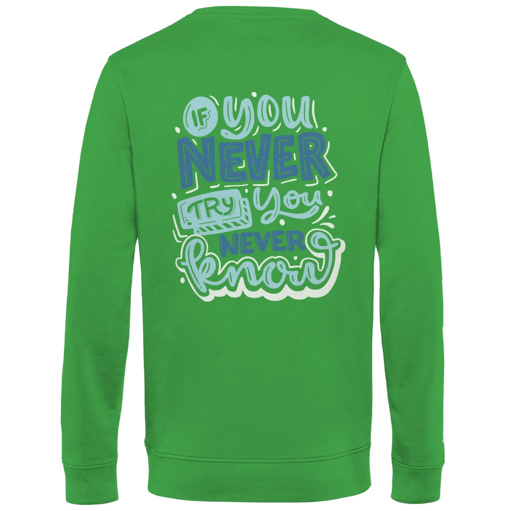 Herren Sweatshirt "If you never try you never Know" - Grafikmagie