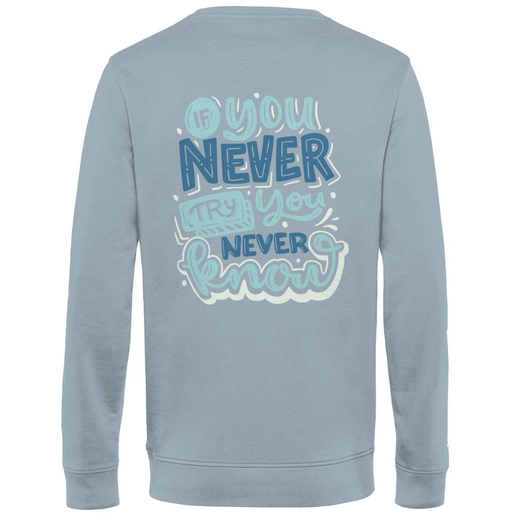 Herren Sweatshirt "If you never try you never Know" - Grafikmagie