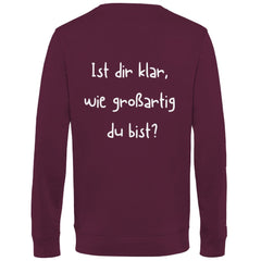 Herren Sweatshirt "Ist dir klar wie großartig du bist?" - Grafikmagie