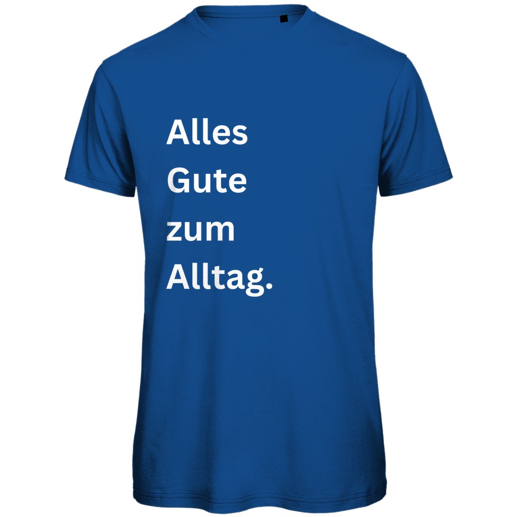 Herren T-Shirt "Alles Gute zum Alltag" - Grafikmagie