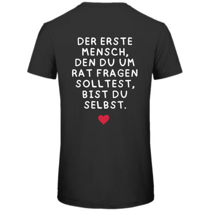 Herren T-Shirt "Der erste Mensch den du um Rat fragen solltest," - Grafikmagie