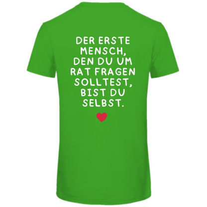 Herren T-Shirt "Der erste Mensch den du um Rat fragen solltest," - Grafikmagie