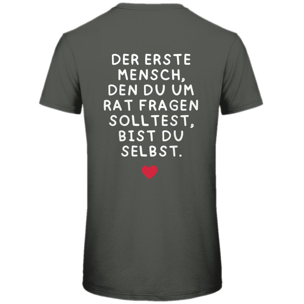 Herren T-Shirt "Der erste Mensch den du um Rat fragen solltest," - Grafikmagie