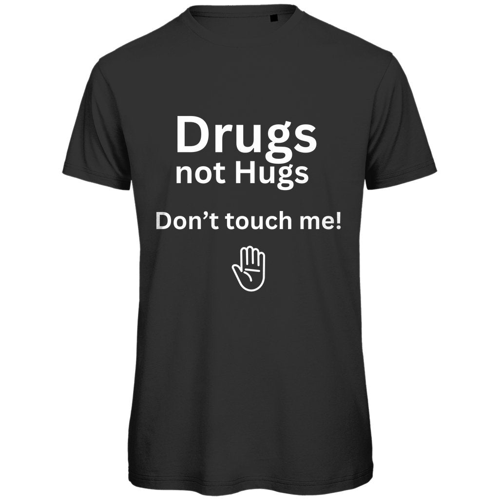 Herren T-Shirt "Drugs not Hugs Don't touch me" - Grafikmagie