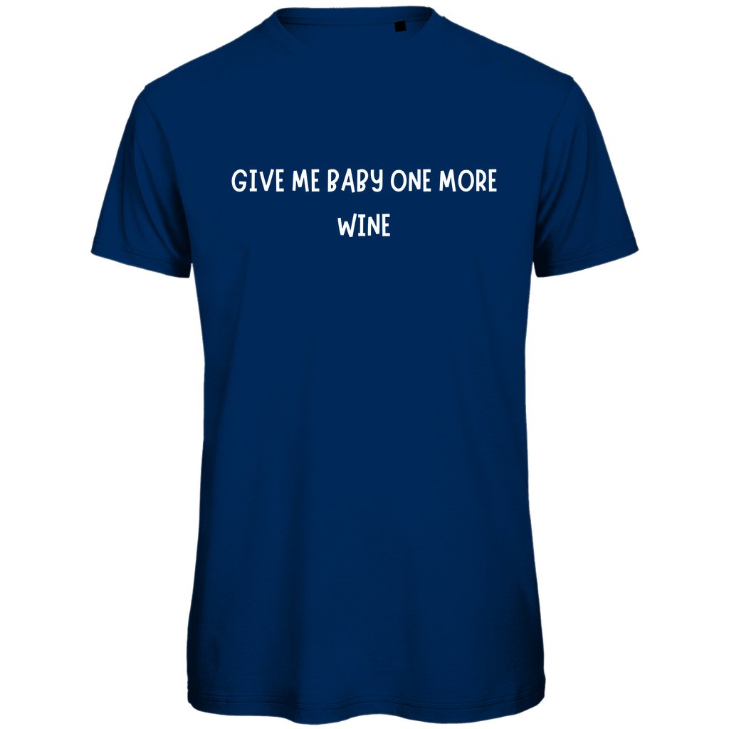 Herren T-Shirt "Give me Baby one more Wine" - Grafikmagie