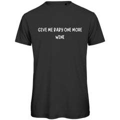 Herren T-Shirt "Give me Baby one more Wine" - Grafikmagie