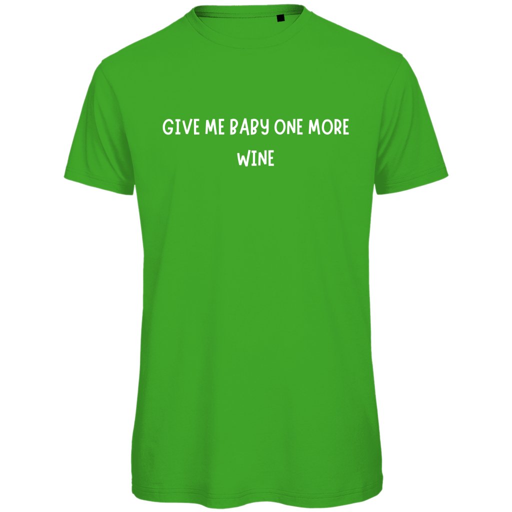 Herren T-Shirt "Give me Baby one more Wine" - Grafikmagie