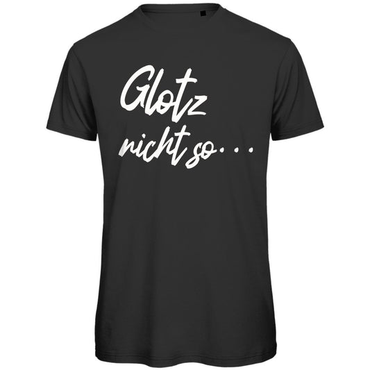 Herren T-Shirt "Glotz nicht so" - Grafikmagie