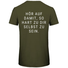 Herren T-Shirt "Hör auf damit, so hart zu dir selbst zu sein" - Grafikmagie