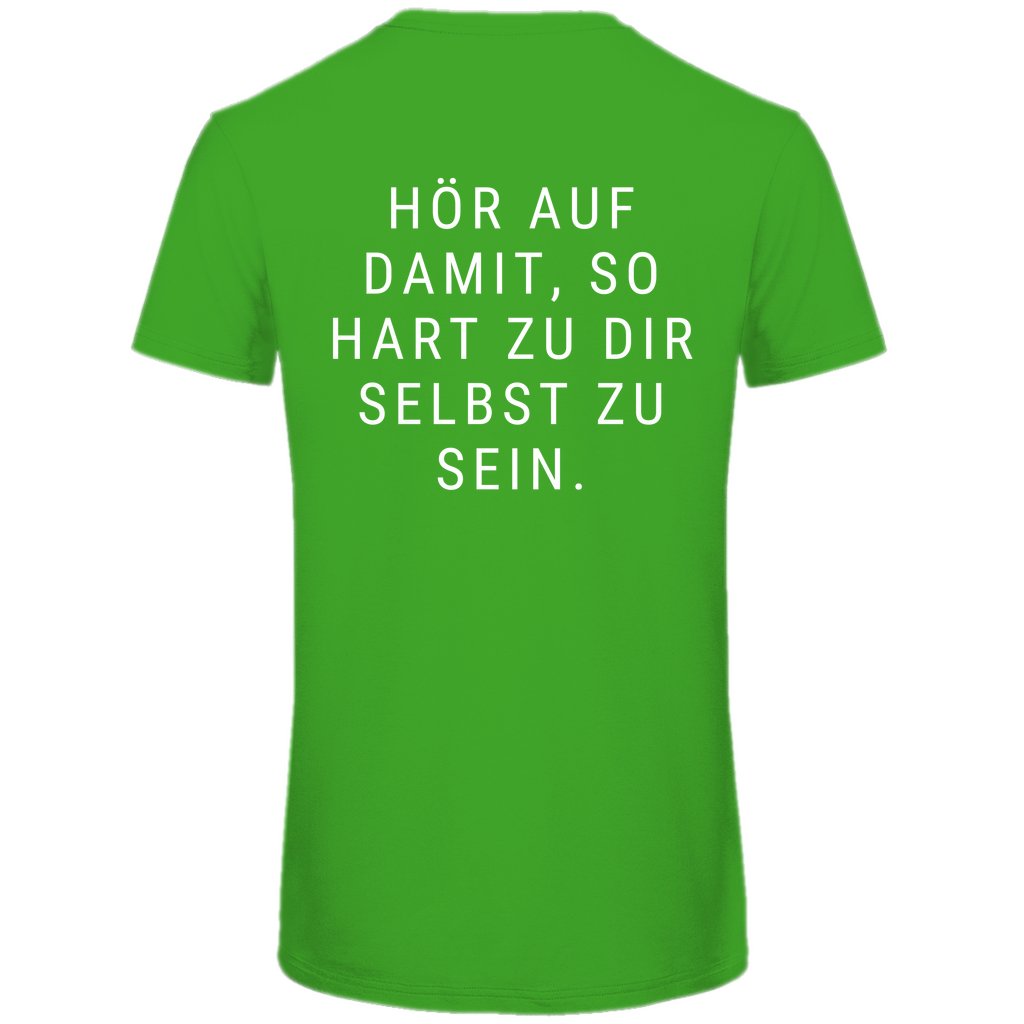 Herren T-Shirt "Hör auf damit, so hart zu dir selbst zu sein" - Grafikmagie