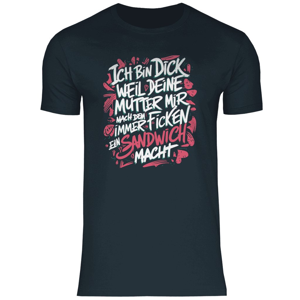 Herren T-Shirt "Ich bin dick weil..." - Grafikmagie