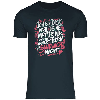 Herren T-Shirt "Ich bin dick weil..." - Grafikmagie