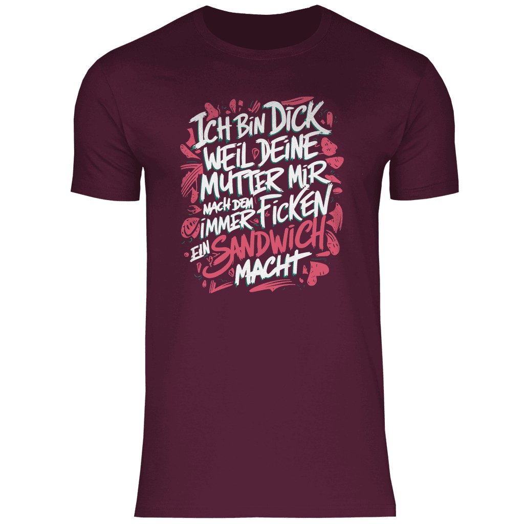 Herren T-Shirt "Ich bin dick weil..." - Grafikmagie