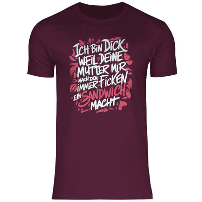 Herren T-Shirt "Ich bin dick weil..." - Grafikmagie