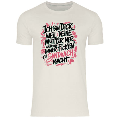 Herren T-Shirt "Ich bin dick weil..." - Grafikmagie