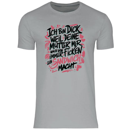 Herren T-Shirt "Ich bin dick weil..." - Grafikmagie