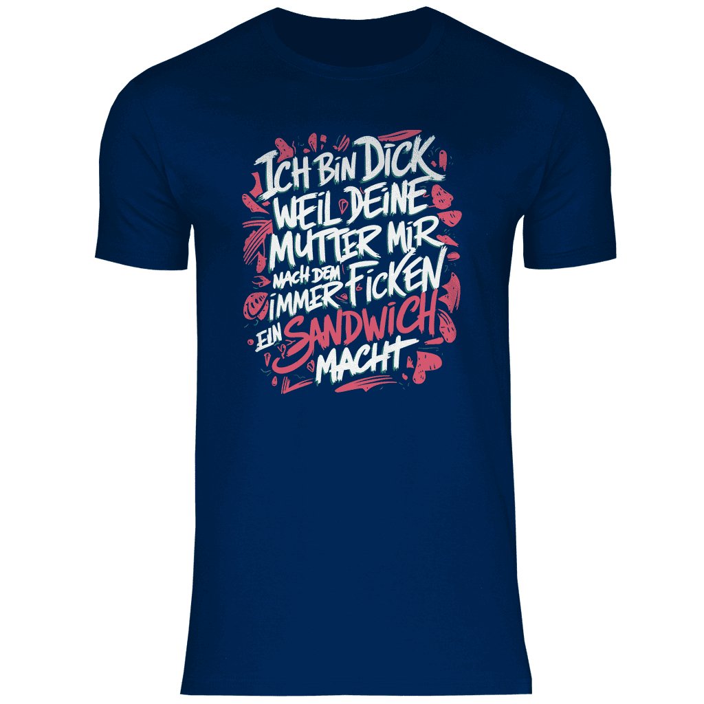 Herren T-Shirt "Ich bin dick weil..." - Grafikmagie