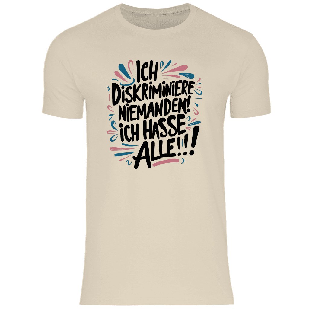 Herren T-Shirt "Ich diskriminiere niemanden..." - Grafikmagie