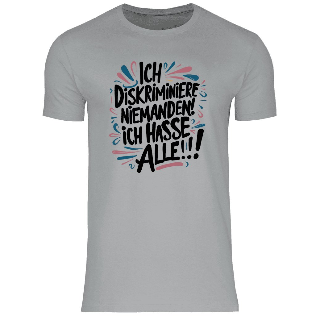 Herren T-Shirt "Ich diskriminiere niemanden..." - Grafikmagie