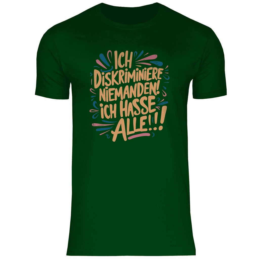 Herren T-Shirt "Ich diskriminiere niemanden..." - Grafikmagie