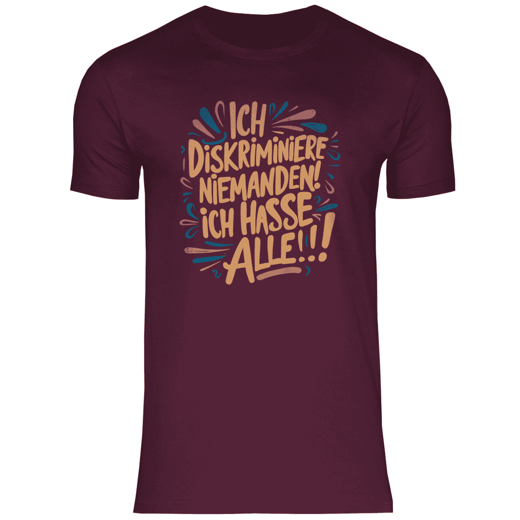 Herren T-Shirt "Ich diskriminiere niemanden..." - Grafikmagie