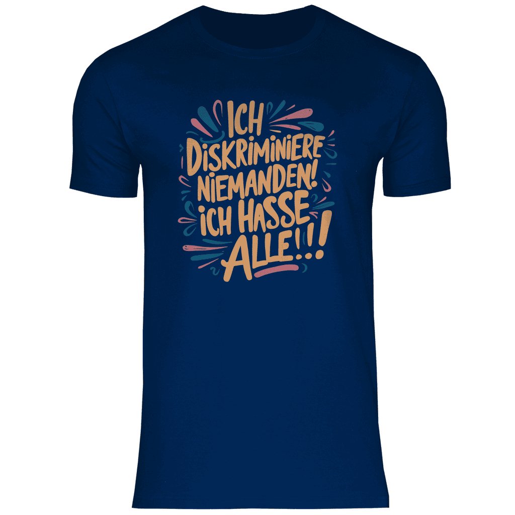 Herren T-Shirt "Ich diskriminiere niemanden..." - Grafikmagie