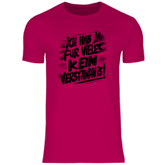 Herren T-Shirt "Ich habe ja für vieles kein Verständnis..." - Grafikmagie