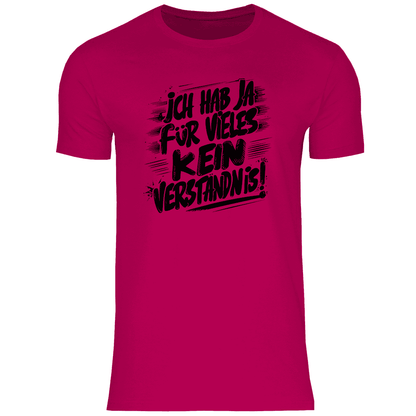 Herren T-Shirt "Ich habe ja für vieles kein Verständnis..." - Grafikmagie