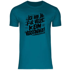 Herren T-Shirt "Ich habe ja für vieles kein Verständnis..." - Grafikmagie