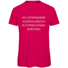 Herren T-Shirt "Ich interagiere ausschließlich zu Forschungszwecke" - Grafikmagie