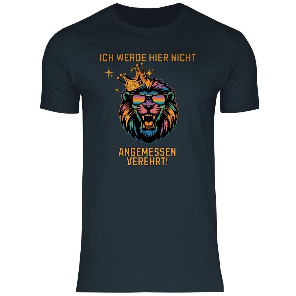 Herren T-Shirt "Ich werde hier nicht angemessen verehrt" - Grafikmagie