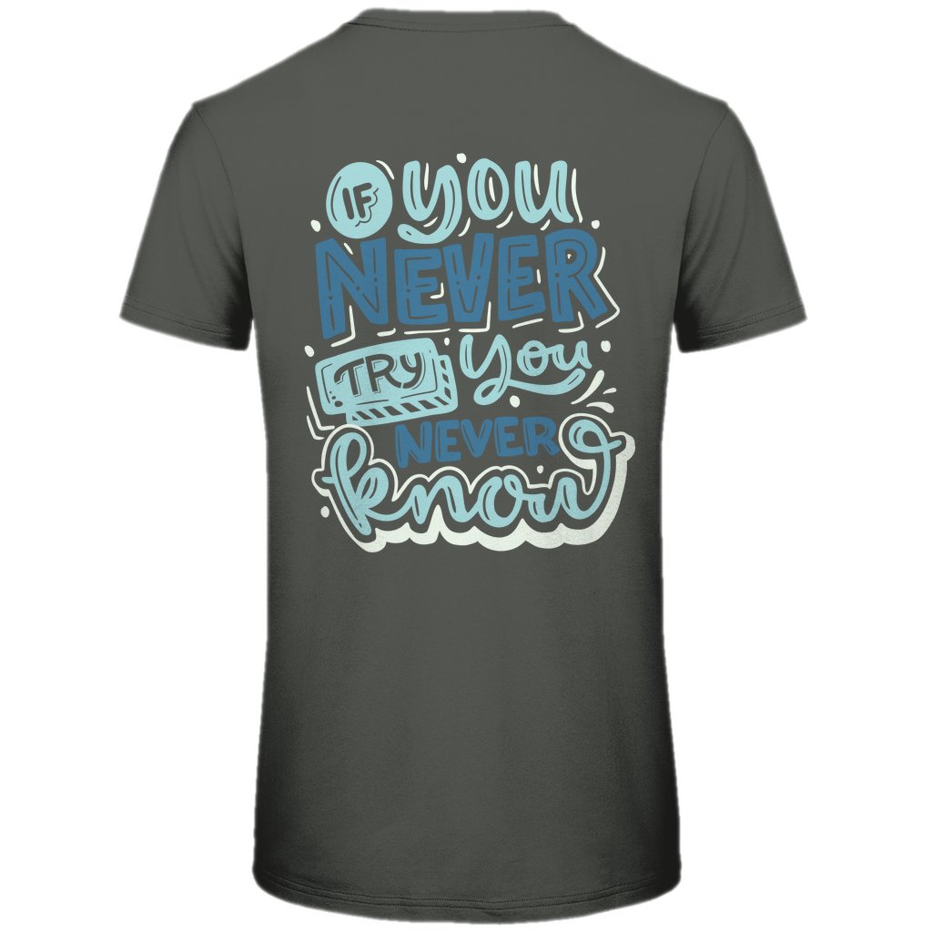 Herren T-Shirt "If you never try you never know" - Grafikmagie