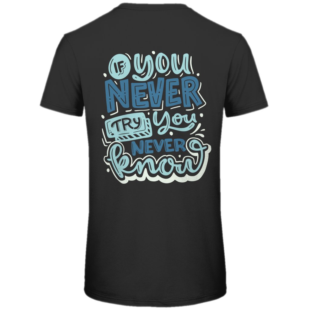 Herren T-Shirt "If you never try you never know" - Grafikmagie