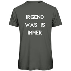 Herren T-Shirt "Irgendwas is immer" - Grafikmagie