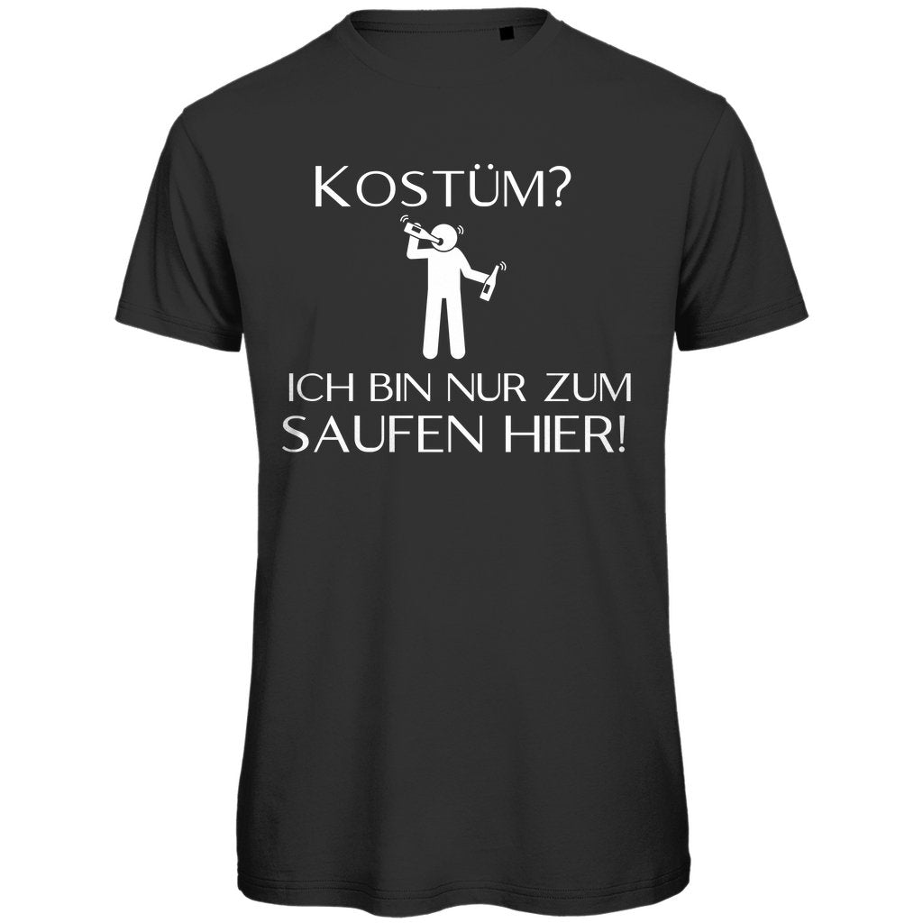 Herren T-Shirt "Kostüm? Ich bin nur zum Saufen hier" - Grafikmagie