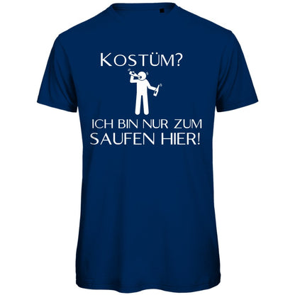 Herren T-Shirt "Kostüm? Ich bin nur zum Saufen hier" - Grafikmagie